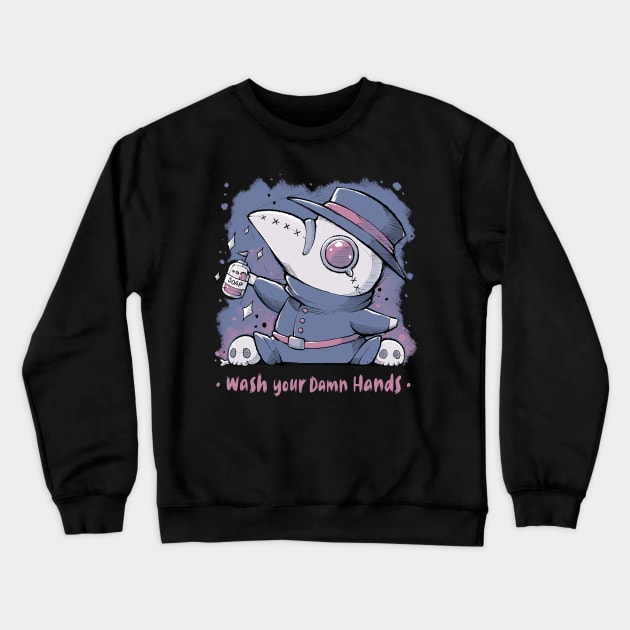 Wash Your Damn Hands Crewneck Sweatshirt by xMorfina